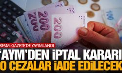 O cezalar iade edilecek! Resmi Gazete’de yayımlandı