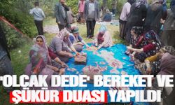Geleneksel 'Olcak Dede' bereket ve şükür duası yapıldı