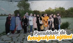 Manisalı fotoğrafçılar Pamukkale'de eğitim aldı