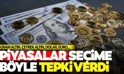 Gram altın, çeyrek altın, dolar, euro… Piyasalar seçimlere hızlı tepki verdi! İşte son durum...