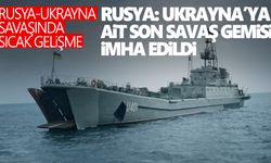 Rusya duyurdu: Ukrayna’ya ait son savaş gemisi de imha edildi