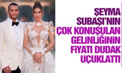 Şeyma Subaşı’nın gelinliğinin fiyatı dudak uçuklatan cinsten! Bakın ne kadarmış…