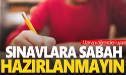 Uzmanından öğrencilere uyarı: Sınavlara sabahlayarak hazırlanmak doğru değil