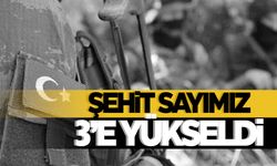 Şırnak'ta şehit sayısı üçe yükseldi