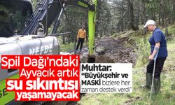 Spil Dağı’ndaki Ayvacık artık su sıkıntısı yaşamayacak