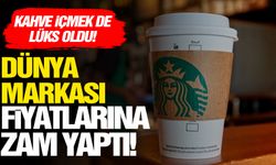 Kahvenin tadı kaçtı… Starbucks’ta zam rüzgarı!