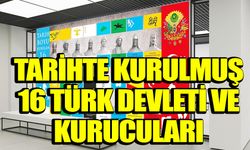 Tarihte kurulmuş 16 Türk Devleti ve kurucuları… Bilinen ilk Türk Devletleri ve ortak özellikleri