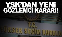 YSK'dan "gözlemci olamaz" kararı