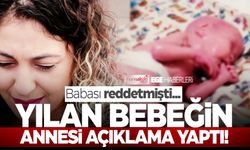 Babası tarafından reddedilen yılan bebeğin annesi konuştu