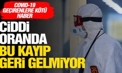 Covid-19 geçirenler dikkat! Ciddi oranda bu kayıp geri gelmiyor…