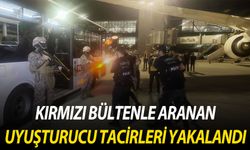 Kırmızı bültenle aranan uyuşturucu şüphelileri yakalandı