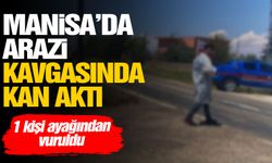 Manisa'da arazi anlaşmazlığı kavgasında 1 kişi yaralandı