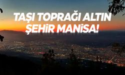 Manisa'yı ne kadar tanıyorsunuz? İşte bilmeniz gerekenler...