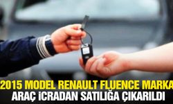 2015 model Renault Fluence marka araç icradan satılığa çıkarıldı