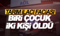 Kahreden olay… Tarım ilacı faciası: Biri çocuk 2 kişi hayatını kaybetti!