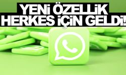 WhatsApp duyurdu: Yeni özellik herkes için açıldı