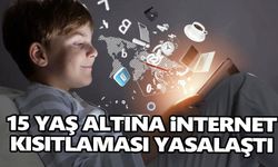 15 yaş altına internet kısıtlaması yasalaştı