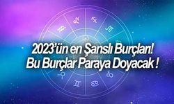 2023’ün en Şanslı Burçları! Bu Burçlar Paraya Doyacak !