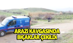 Arazi kavgasında bıçaklar çekildi!