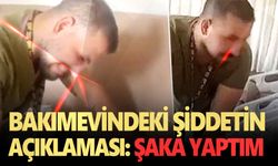 Bakımevindeki şiddetin açıklaması Şaka yaptım