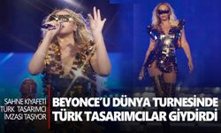 Beyonce’u dünya turnesinde Türk tasarımcılar giydirdi