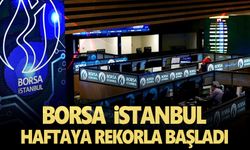 Borsa haftaya rekorla başladı