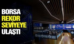 Borsa rekor seviyeye ulaştı