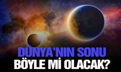 Dünya’nın sonu böyle mi olacak?