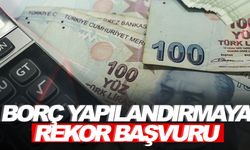 Borç yapılandırılmaya rekor başvuru! Şimdi sıra taksit ödemelerinde… Aman bu tarihi kaçırmayın!