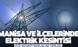 Manisa’da bazı ilçelerde elektrik kesintisi yaşanacak! İşte 31 Ağustos 2023 elektrik kesintileri…