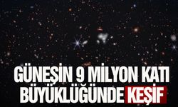 Güneşin 9 milyon katı büyüklüğünde keşif