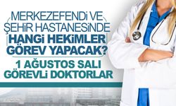 01.08.2023 Şehir Hastanesi ve Merkezefendi Hastanesi’nde hangi doktorlar görev yapacak?