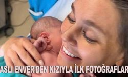 Aslı Enver’den kızıyla ilk fotoğraflar