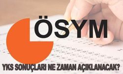 YKS sonuçları ne zaman açıklanacak? ÖSYM YKS sonuç tarihini duyurdu