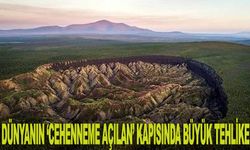  Dünyanın ‘cehenneme açılan’ kapısında büyük tehlike