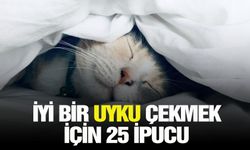 İyi bir uyku çekmek için 25 ipucu