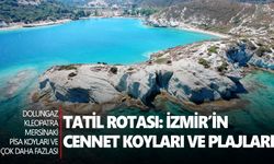 İzmir’in cennet koyları ve plajları