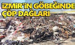 İzmir'in göbeğinde çöp dağları