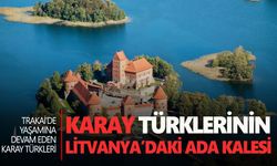Karay Türklerinin Litvanya’daki ada kalesi