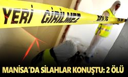 Manisa’da silahlar konuştu: 2 ölü