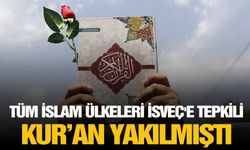 Tüm İslam ülkeleri İsveç'e tepkili… Kur’an yakılmıştı!