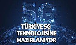 Türkiye 5G teknolojisine hazırlanıyor