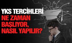 YKS tercihleri ne zaman başlıyor, nasıl yapılır