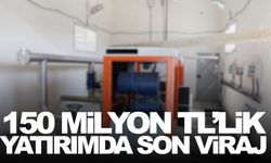 150 milyon TL’lik yatırımda son viraj!