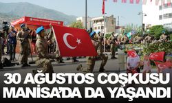 30 Ağustos coşkusu Manisa’da da yaşandı