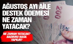 Ağustos ayı aile destek ödemesi ne zaman yatacak