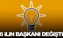 AK Parti, 6 ilin il başkanını atadı!