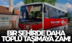 Bir şehirde daha toplu taşımaya büyük zam!