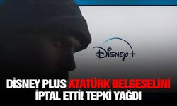 Disney Plus Atatürk belgeselini iptal etti! Tepki yağdı