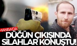 Manisa’da düğün çıkışında kan aktı: 1 ölü, 2 ağır yaralı